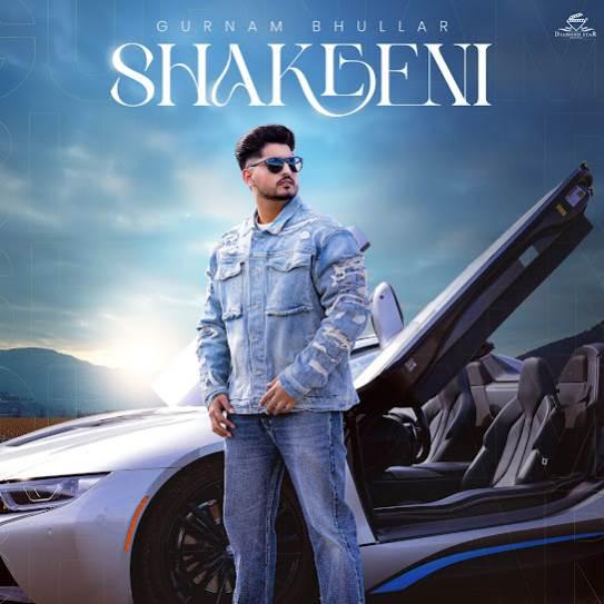 Shakeeni Gurnam Bhullar Mp3 Song Download Djjohal